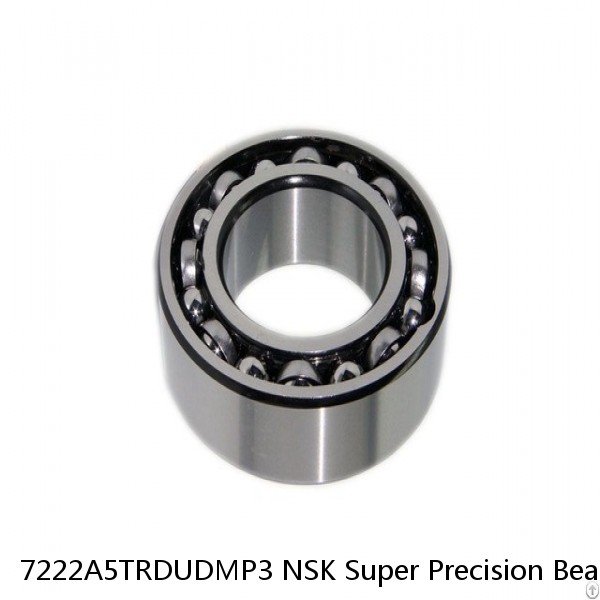 7222A5TRDUDMP3 NSK Super Precision Bearings