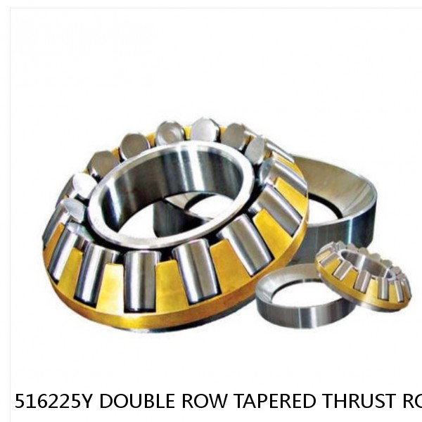 516225Y DOUBLE ROW TAPERED THRUST ROLLER BEARINGS