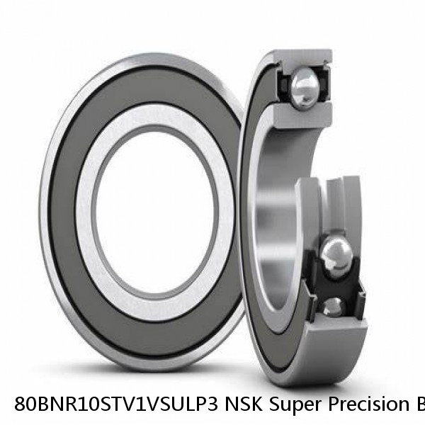 80BNR10STV1VSULP3 NSK Super Precision Bearings